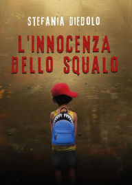 Title: L' innocenza dello squalo, Author: Stefania Diedolo