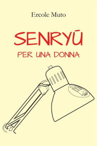 Title: SENRYU per una donna, Author: Ercole Muto