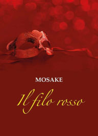 Title: Il filo rosso, Author: Mosake