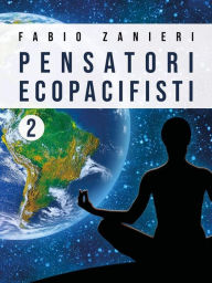 Title: Pensatori ecopacifisti 2, Author: Fabio Zanieri