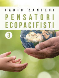 Title: Pensatori ecopacifisti 3, Author: Fabio Zanieri