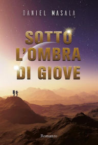 Title: Sotto l'ombra di Giove, Author: Daniel Masala