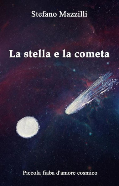 La stella e la cometa: Piccola fiaba d'amore cosmico