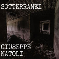 Title: Sotterranei, Author: Giuseppe Natoli