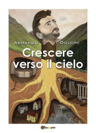 Title: Crescere verso il cielo, Author: Armando Dolcini