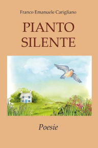 Title: Pianto Silente, Author: Franco Emanuele Carigliano