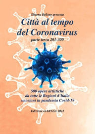 Title: Città al tempo del Coronavirus - parte terza: Antologia autori italiani sul covid-19, Author: Associazione Culturale CaARTEiv