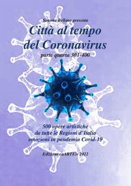 Title: Città al tempo del Coronavirus - parte quarta: Antologia autori italiani sul covid-19, Author: Associazione Culturale CaARTEiv