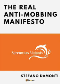 Title: The Real Anti-Mobbing Manifesto, Author: Stefano Damonti