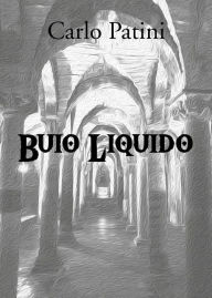 Title: Buio Liquido, Author: Carlo Patini