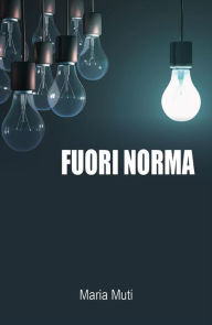 Title: Fuori norma, Author: Maria Muti