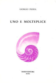Title: Uno e molteplice, Author: Giorgio Pizzol
