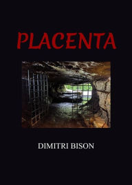 Title: Placenta, Author: Dimitri Bison