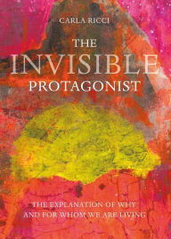 Title: The Invisible Protagonist, Author: Carla Ricci