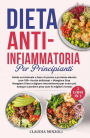 Dieta anti-infiammatoria per principianti (2 Libri in 1): Guida nutrizionale a base di piante e proteine elevate (con 100+ ricette deliziose) + Mangiare Stop Mangiare Dieta a digiuno intermittente per avere più energia e perdere peso (con le migliori rice