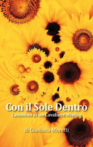 Title: Con il sole dentro, Author: Gianluca Moretti