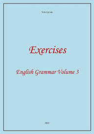 Title: Exercises 3. English Grammar Volume 3, Author: Vito Lipari