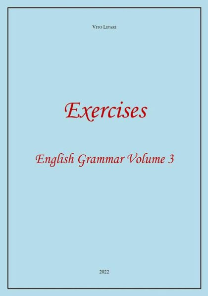 Exercises 3. English Grammar Volume 3