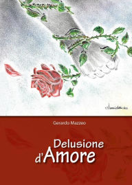 Title: Delusione d'amore, Author: Gerardo Mazzeo