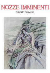 Title: Nozze imminenti, Author: Roberto Bianchini