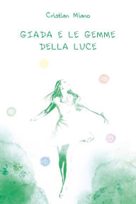 Title: Giada e le gemme della luce, Author: Cristian Miano