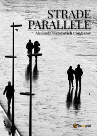 Title: Strade parallele, Author: Alexander Viktorovich Congiarov