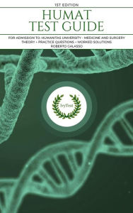 Title: Humat test guide. HUMANITAS UNIVERSITY MEDICINE AND SURGERY ADMISSION PREPARATION - IVYTEST: Theory + Practice Questions + Worked Solutions, Author: Roberto Galasso