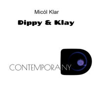 Title: Dippy & klay contemporany, Author: Micïl klar