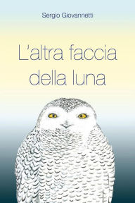 Title: L'altra faccia della luna, Author: Sergio Giovannetti