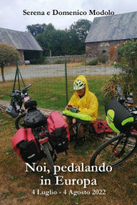 Title: Noi, pedalando in Europa, Author: Serena Modolo