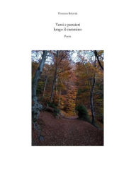 Title: Versi e pensieri lungo il cammino: Poesie, Author: Fiorenzo Briccola