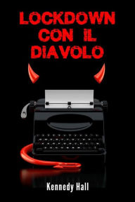 Title: Lockdown con il Diavolo, Author: Kennedy Hall