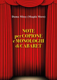 Title: Note per Copione e Monologhi di Cabaret, Author: Dama Missy (Magda Moro)