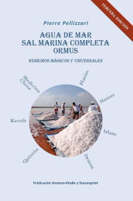 Title: Agua De Mar, Sal Marina Completa, Ormus: Remedios mágicos y universales, Author: Piero Pellizzari