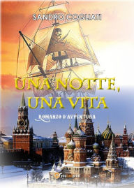 Title: Una notte, Una Vita, Author: Sandro Cogliati