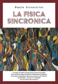 Title: La Fisica Sincronica, Author: Paolo Silvestrini