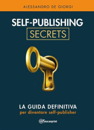 Title: Self-publishing Secrets, Author: Alessandro De Giorgi