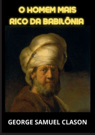 Title: O homem mais rico da Babilï¿½nia, Author: George Samuel Clason