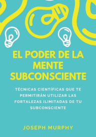 Title: El Poder De La Mente Subconsciente, Author: Joseph Murphy