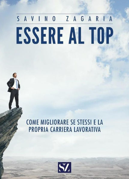 Essere al top: Come migliorare se stessi e la propria carriera lavorativa