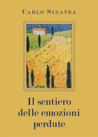 Title: Il sentiero delle emozioni perdute, Author: Carlo Sinatra