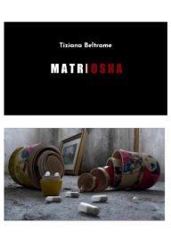 Title: Matrioska, Author: Tiziana Beltrame