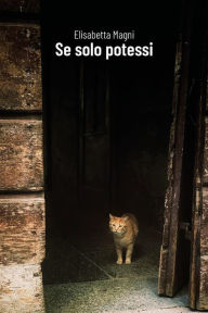Title: Se solo potessi, Author: Elisabetta Magni