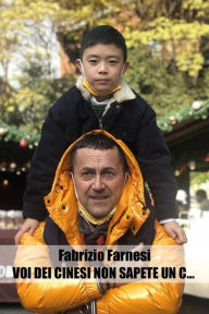 Title: Voi dei cinesi non sapete un C...., Author: Fabrizio Farnesi