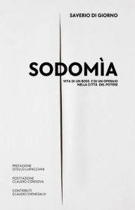 Title: SODOMiA. Vita di un Boss e di un Operaio nella città del Potere, Author: Saverio Di Giorno