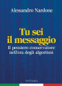 Tu sei il messaggio: Il pensiero conservatore nell'era degli algoritmi