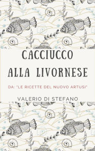 Title: Cacciucco alla livornese: da: 