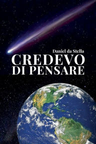 Title: Credevo di Pensare, Author: Daniel Da Stella