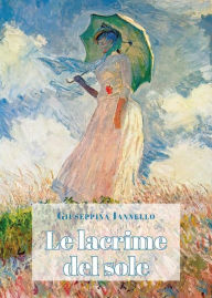 Title: Le lacrime del sole, Author: Giuseppina Iannello