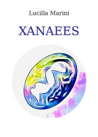 Title: Xanaees, Author: Lucilla Marini
